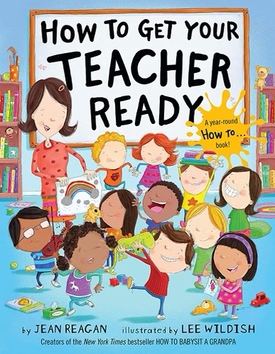How to Get Your Teacher Ready by Jean Reagan
